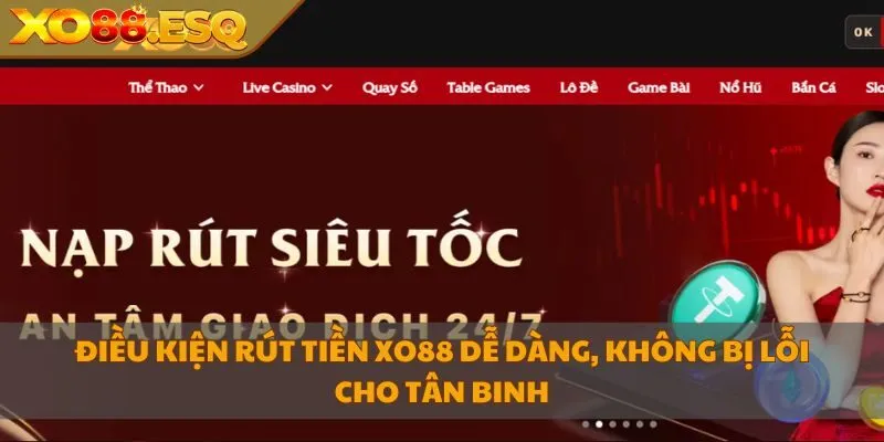 dieu-kien-rut-tien-xo88-de-dang-khong-bi-loi-cho-tan-binh